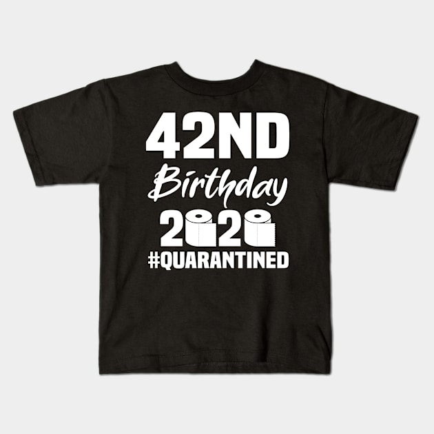 42nd Birthday 2020 Quarantined Kids T-Shirt by quaranteen